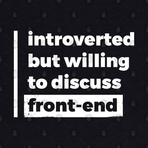 Introverted but willing to discuss front-end (Pure White Design) by Optimix